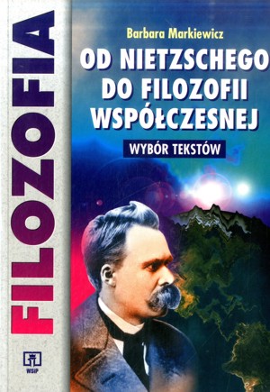 Od Nietzschego do filozofii współczesnej. Wybór tekstów