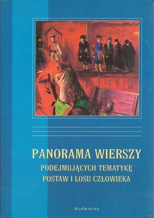 Panorama wierszy podejmujących tematykę postaw i losu człowieka