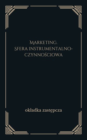 Marketing. Sfera instrumentalno-czynnościowa