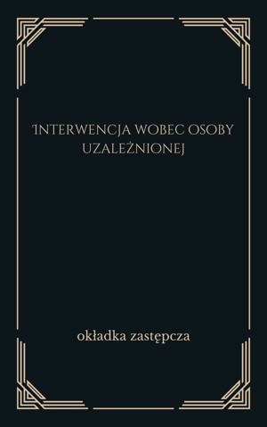 Interwencja wobec osoby uzależnionej