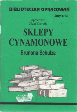 Biblioteczka opracowań. Sklepy cynamonowe Brunona Schulza