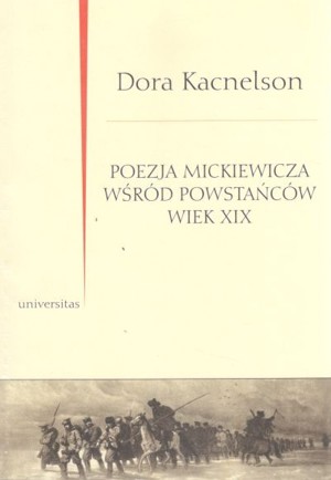 Poezja Mickiewicza wśród powstańców. Wiek XIX