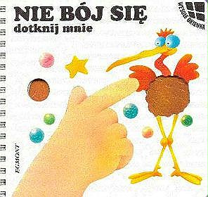 Nie bój się dotknij mnie