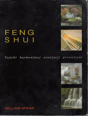 Feng Shui. Tajniki harmonijnej aranżacji przestrzeni