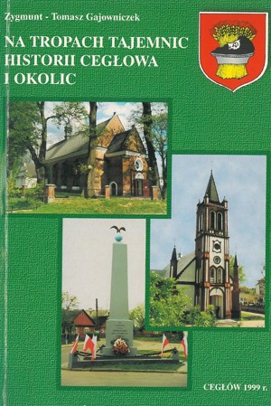 Na tropach tajemnic historii Cegłowa i okolic