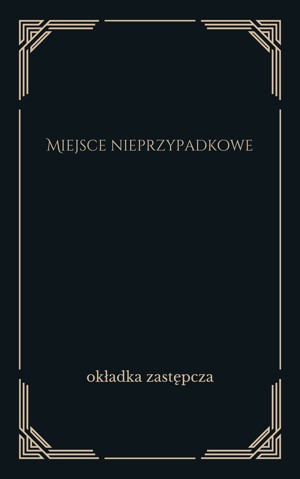 Miejsce nieprzypadkowe