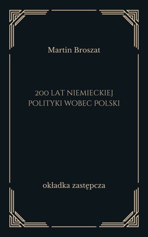 200 lat niemieckiej polityki wobec Polski