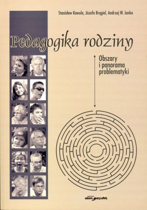 Pedagogika rodziny. Obszary i panorama problematyki