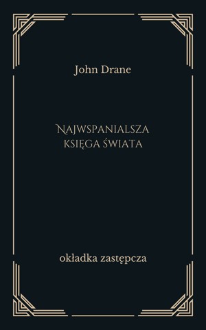 Najwspanialsza księga świata. Historia Biblii