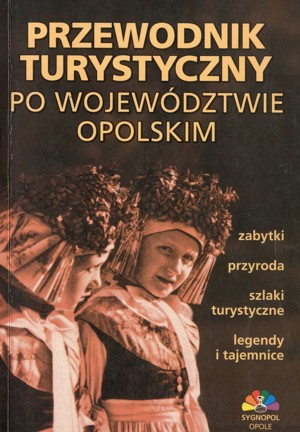 Przewodnik turystyczny po województwie opolskim