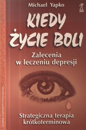 Kiedy życie boli. Zalecenia w leczeniu depresji