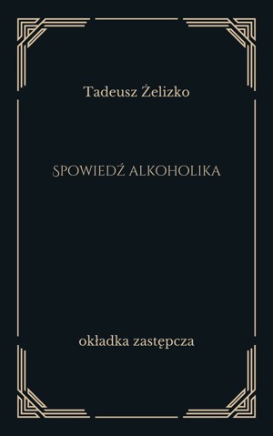 Spowiedź alkoholika