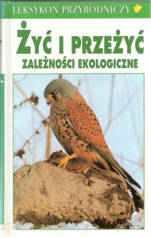 Leksykon przyrodniczy. Żyć i przeżyć. Zależności ekologiczne