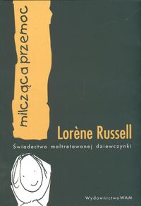 Milcząca przemoc. Świadectwo maltretowanej dziewczynki
