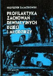 Profilaktyka zachowań dewiacyjnych dzieci i młodzieży