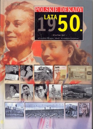 Polskie dekady. Lata 1950.