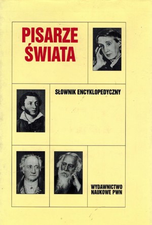 Pisarze świata. Słownik encyklopedyczny
