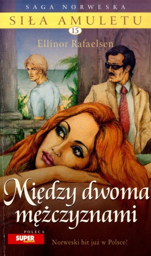 Siła amuletu. Między dwoma mężczyznami