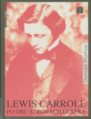 Lewis Carroll. Po obu stronach lustra