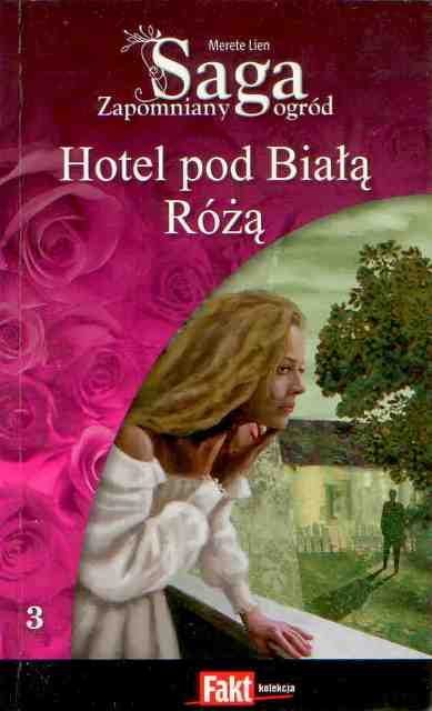 Zapomniany ogród. Hotel pod Białą Różą