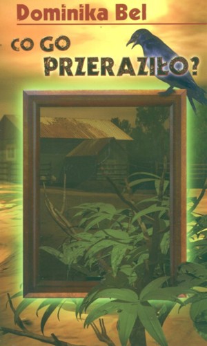 Co go przeraziło?