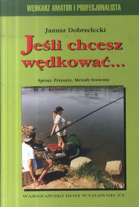 Jeśli chcesz wędkować…