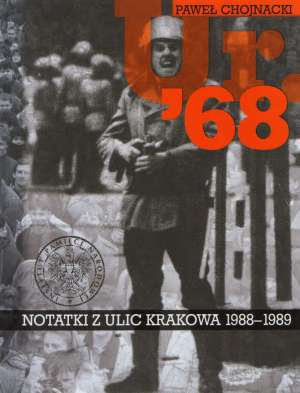 Ur. ’68. Notatki z ulic Krakowa 1988-1989