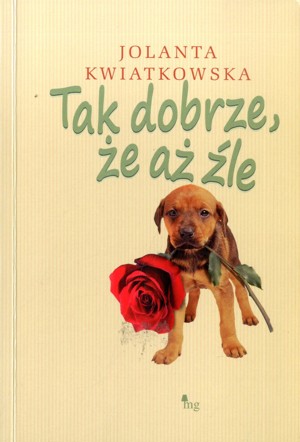 Tak dobrze, że aż źle
