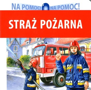 Na pomoc! Straż pożarna