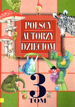 Polscy autorzy dzieciom. Tom 3