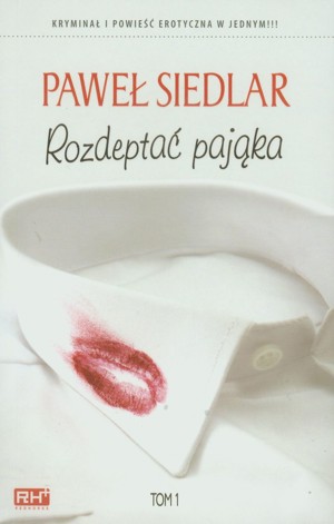 Rozdeptać pająka. Tom 1