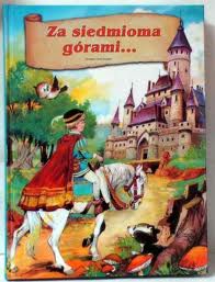 Za siedmioma górami…