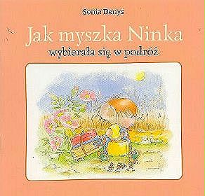 Jak myszka Ninka wybierała się w podróż