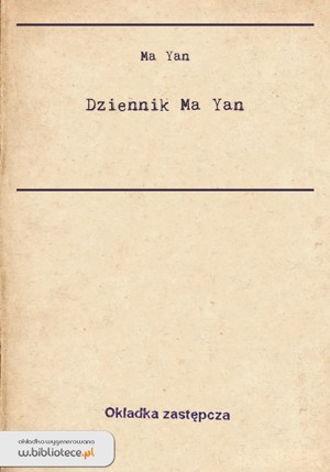 Dziennik Ma Yan. Z życia chińskiej uczennicy
