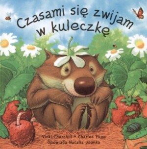 Czasami się zwijam w kuleczkę
