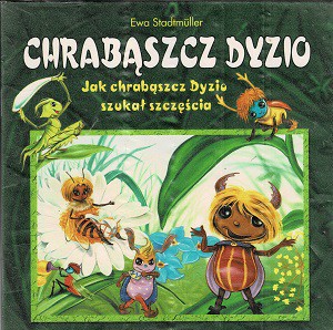 Chrabąszcz Dyzio. Jak chrabąszcz Dyzio szukał szczęścia