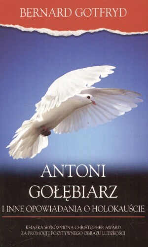 Antoni Gołębiarz i inne opowiadania o Holokauście