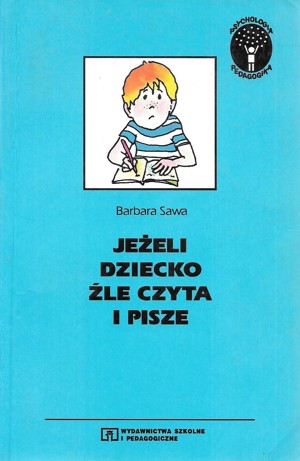 Jeżeli dziecko źle czyta i pisze