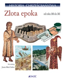 Historia chrześcijaństwa – Tom 2. Złota epoka od roku 180 do 381