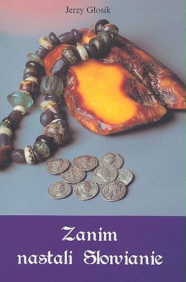 Zanim nastali Słowianie