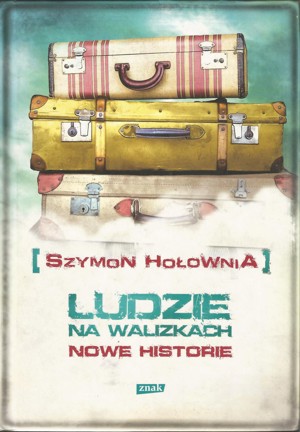 Ludzie na walizkach. Nowe historie