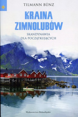 Kraina zimnolubów. Skandynawia dla początkujących