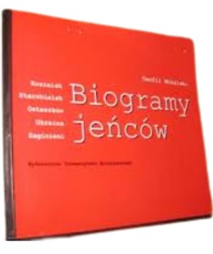 Biogramy jeńców: Kozielsk, Starobielsk, Ostaszków, Ukraina, zaginieni