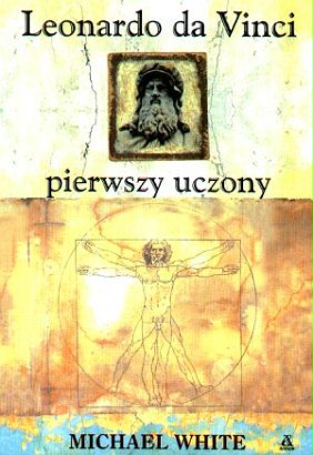 Leonardo da Vinci – Pierwszy Uczony