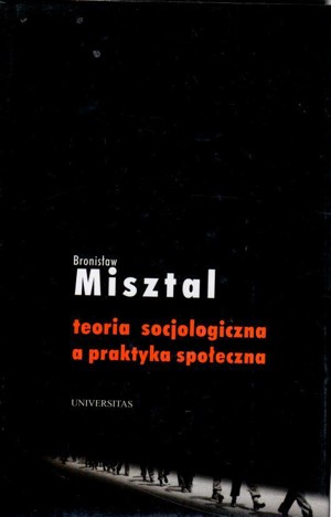 Teoria socjologiczna a praktyka społeczna