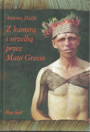Z kamerą i strzelbą przez Mato Grosso