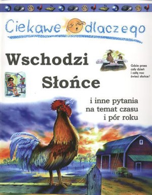 Ciekawe dlaczego wschodzi słońce i inne pytania na temat czasu i pór roku