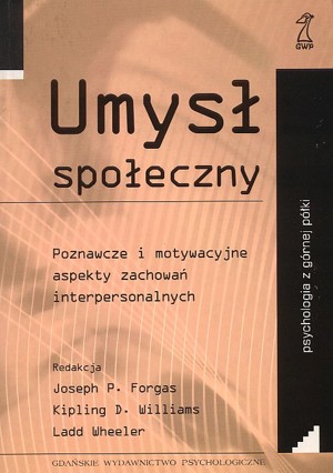 Umysł społeczny. Poznawcze i motywacyjne aspekty zachowań interdyscyplinarnych
