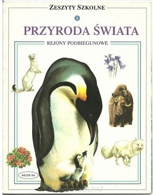 Zeszyty szkolne. Przyroda świata. Rejony podbiegunowe