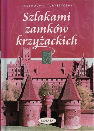 Szlakami zamków krzyżackich